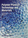 点击查看Polymer-plastics Technology And Materials